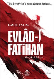 Evlad-ı Fatihan & Gerçek Bir Hikaye