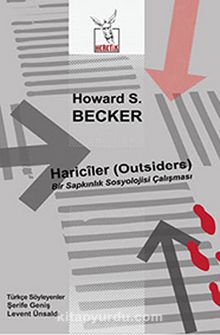 Hariciler (Outsiders) & Bir Sapkınlık Sosyolojisi Çalışması - Howard S. Becker