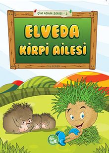 Elveda Kirpi Ailesi - Çim Adam Serisi-3