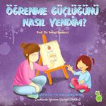 Öğrenme Güçlüğünü Nasıl Yendim? / Duygularım ve Davranışlarım
