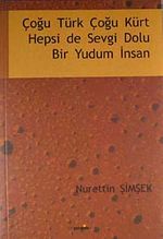 Çoğu Türk Çoğu Kürt Hepsi de Sevgi Dolu Bir Yudum İnsan