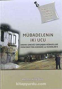 Mübadelenin İki Ucu & Drama Sancağı Sarışaban Mübadilleri Mencenos'tan Karadağ ve Üçhanlar'a 7-H-8 - Mehmet Köseoğlu