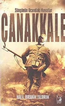 Süngünün Ucundaki Hayatlar Çanakkale