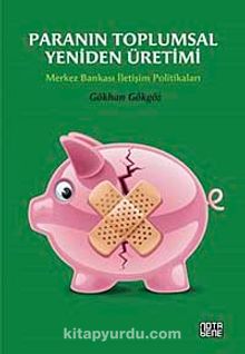 Paranın Toplumsal Yeniden Üretimi & Merkez Bankası İletişim Politikaları - Gökhan Gökgöz