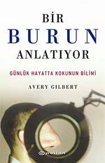 Bir Burun Anlatıyor & Günlük Hayatta Kokunun Bilimi