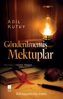 Gönderilmemiş Mektuplar - Adil Kutuy