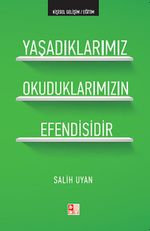 Yaşadıklarımız Okuduklarımızın Efendisidir
