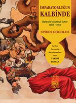 İmparatorluğun Kalbinde & Selanik İstanbul İzmir 1905-1912