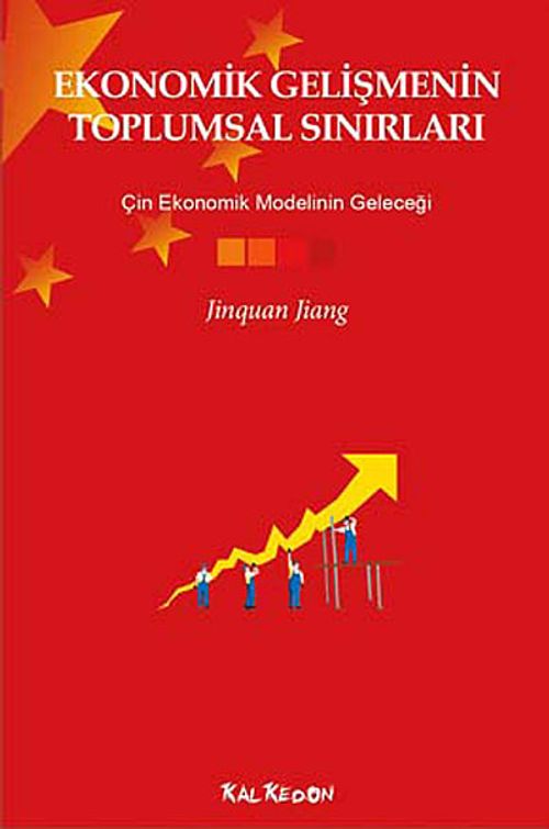 Ekonomik Gelişmenin Toplumsal Sınırları & Çin Ekonomik Modelinin Geleceği
