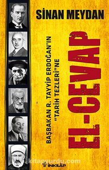 El-Cevap & Başbakan R.Tayyip Erdoğan'ın Tarih Tezlerine - Sinan Meydan