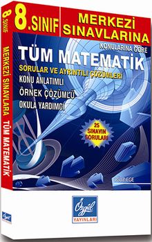 8. Sınıf Merkezi Sınavlarına Konularına Göre Tüm Matematik - Sorular ve Ayrıntılı Çözümleri & Konu Anlatımlı/Örnek Çözümlü/Okula Yardımcı (25 Sınavın Soruları)