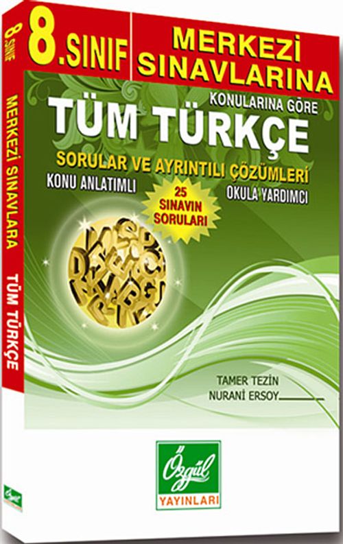 8. Sınıf Merkezi Sınavlarına Konularına Göre Tüm Türkçe - Sorular ve Ayrıntılı Çözümleri & Konu Anlatımlı/Okula Yardımcı (25 Sınavın Soruları)