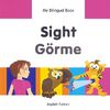 Sight - Görme / My Bilingual Book