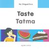 Taste - Tatma / My Bilingual Book