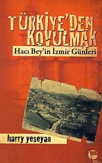 Türkiye'den Kovulmak & Hacı Bey'in İzmir Günleri