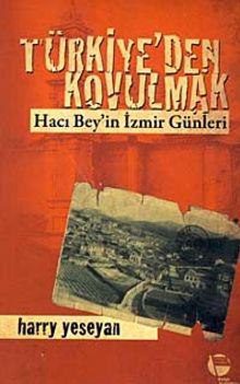 Türkiye'den Kovulmak & Hacı Bey'in İzmir Günleri