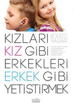 Kızları Kız Gibi Erkekleri Erkek Gibi Yetiştirmek