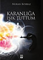 Karanlığa Işık Tuttum
