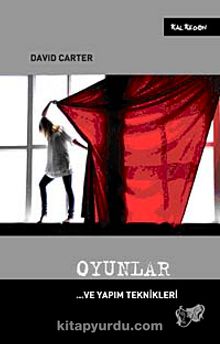Oyunlar... ve Yapım Teknikleri - David Carter