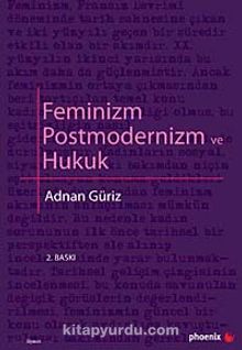 Feminizm Postmodernizm ve Hukuk