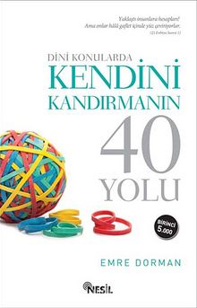Dini Konularda Kendini Kandırmanın 40 Yolu - Emre Dorman