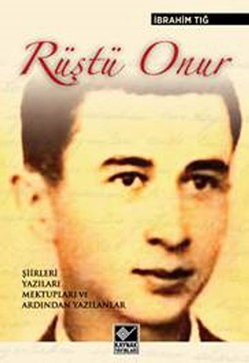 Rüştü Onur & Şiirleri, Yazıları, Mektupları ve Ardından Yazılanlar