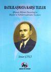 Batılılaşmaya Karşı Tezler ( Hasan Hikmet Demirbap'ın Hayatı ve Sebil&uuml;rreşad'daki Yazıları)