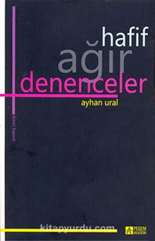 Hafif Ağır Denenceler - Ayhan Ural