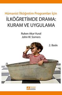 Hümanist İlköğretim Programları İçin İlköğretimde Drama: Kuram ve Uygulama