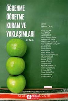 Öğrenme Öğretme Kuram ve Yaklaşımlar (Edt. Behçet Oral) - Kolektif