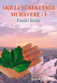 Akıllı Yüreklerle Muhavere -I & Favori İnsan
