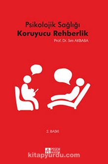 Psikolojik Sağlığı Koruyucu Rehberlik - Sırrı Akbaba