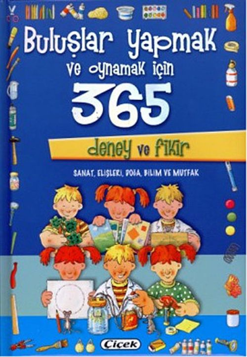 Buluşlar Yapmak ve Oynamak İçin 365 Deney ve Fikir