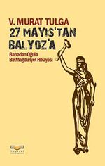27 Mayıs'tan Balyoz'a & Babadan Oğula Bir Mağduriyet Hikayesi