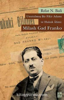Unutulmuş Bir Fikir Adamı ve Hukuk Alimi: Milaslı Gad Franko - Rıfat N. Bali