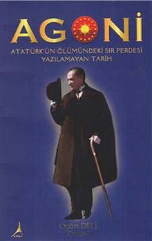 Agoni & Atatürk'ün Ölümündeki Sır Perdesi Yazılmayan Tarih