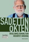 &Ouml;rselenmiş Osmanlı'dan Medeniyet Umuduna