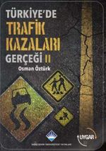 Türkiye'de Trafik Kazaları Gerçeği II