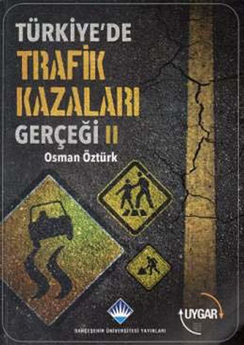 Türkiye'de Trafik Kazaları Gerçeği II