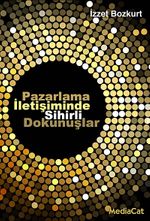 Pazarlama İletişiminde Sihirli Dokunuşlar