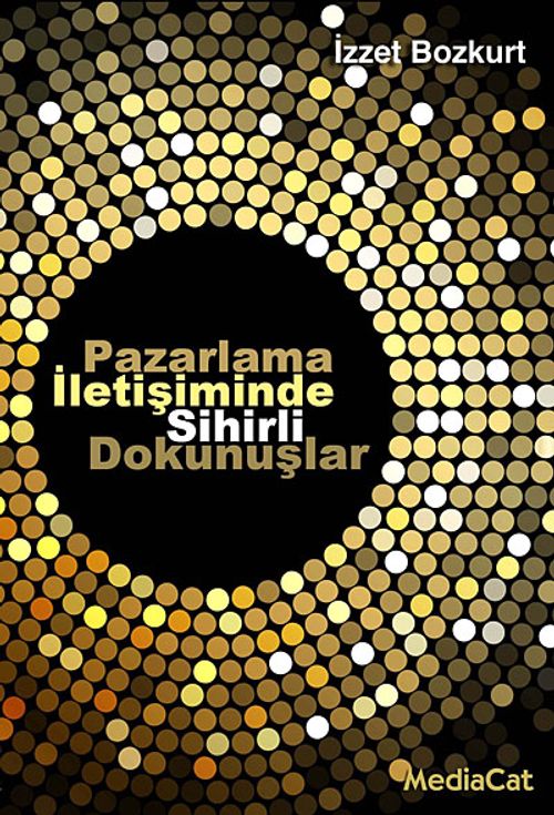 Pazarlama İletişiminde Sihirli Dokunuşlar