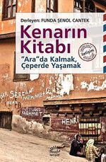 Kenarın Kitabı & Arada Kalmak, Çeperde Yaşamak