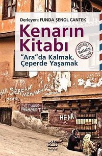 Kenarın Kitabı & Arada Kalmak, Çeperde Yaşamak