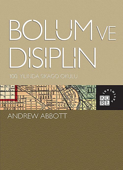 Bölüm ve Disiplin & 100. Yılında Şikago Okulu