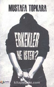 Erkekler Ne İster? - Psikolog Mustafa Topkara