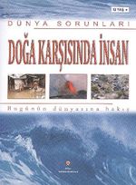 Doğa Karşısında İnsan  - Dünya Sorunları