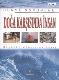 Doğa Karşısında İnsan  - Dünya Sorunları