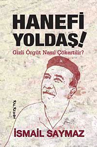 Hanefi Yoldaş! & Gizli Örgüt Nasıl Çökertilir?