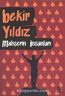 Mahşerin İnsanları - Bekir Yıldız