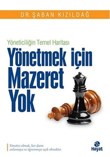 Yönetmek İçin Mazeret Yok & Yöneticiliğin Temel Haritası